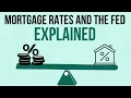 Mortgage Rates and The Fed What Every Homebuyer Needs to Know