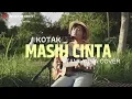Download Lagu Masih Cinta Tami Aulia Cover #Kotak