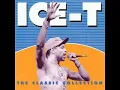 Ice-T - The Classic Collection - Track 5 - 6 In The Mornin'.