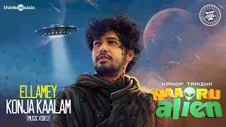 hiphop tamizha ellamey konja kaalam music video naa oru alien