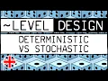 Deterministic VS stochastic LEVEL DESIGN
