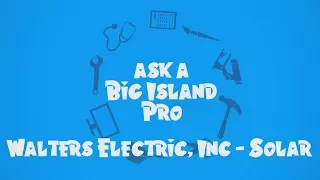 Ask a Big Island Pro - Walter s Electric