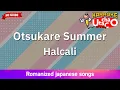 Download Lagu Otsukare Summer – HALCALI (Romaji Karaoke no guide)