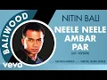 Download Lagu Neele Neele Ambar Par - Baliwood | Nitin Bali | Official Audio Song
