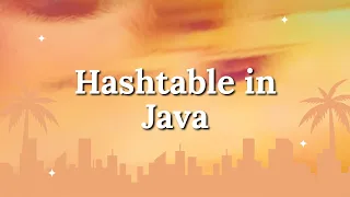 Hashtable in Java Explained Internal Working Methods Interview Questions
