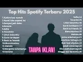Top Hits Spotify 2025 - Self Healing Playlist - Kumpulan Lagu - Cocok Untuk Bersantai \u0026 teman Ngopi