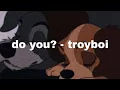 do you? - troyboi (lyrics)