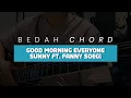 Download Lagu BEDAH CHORD Good Morning Every Sunny ft Fanny Soegi
