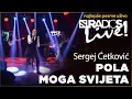 Lagu Sergej Cetkovic - Pola moga svijeta RADIO S LIVE