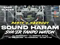 Download Lagu DJ SOUND HARAM X SYA'IR TANPO WATON • PARTY X MBEROOT KARNAVAL TERBARU 2025