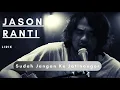Download Lagu Jason Ranti - Sudah Jangan Ke Jatinangor  (Lirik) #jasonranti #sudahjangankejatinangor
