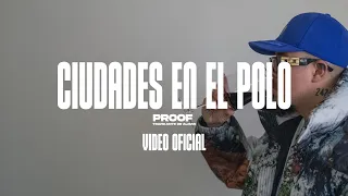 Proof - Ciudades en el Polo (Video oficial)