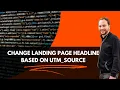 How to Dynamically Change Landing Page Headlines Using UTM - Source