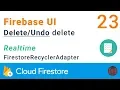 Firebase FirestoreUI Deleting and Undo delete