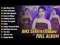 Lagu EGO WONG TUO || DIKE SABRINA FULL ALBUM TERBARU || DANGDUT KOPLO FULL ALBUM TERBARU 2025