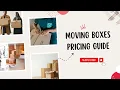 Moving Boxes Pricing Guide