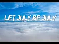 Lagu Let july be july - Lily Williams
