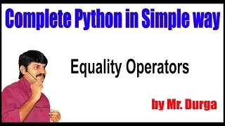 Python Tutorial Equality Operators by durga sir