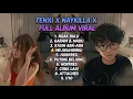 FULL ALBUM TENXI NAYKILLA JEMSII|Viral TikTok 2025 - Garam \u0026 Madu 
