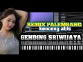 Download Lagu REMIX PALEMBANG || 🔴GENDING SRIWIJAYA REMIX