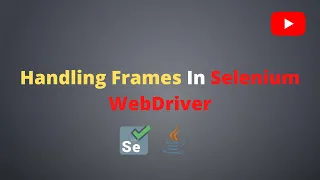 How to Handle Frames in Selenium WebDriver Selenium - Java
