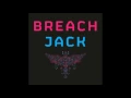 Breach - Jack (Original)