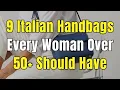 9 Must-Have Italian Handbags for Women Over 50