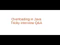 Overloading in Java - tricky interview Q A