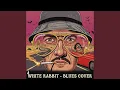White Rabbit Psychedelic Blues Cover