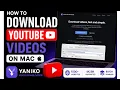 How to Download YouTube s on Mac with Yaniko Downloader