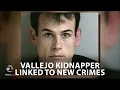 Full Authorities link Vallejo American Nightmare kidnapper Matthew Muller to more crimes