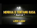 Download Lagu MENDUA X TENTANG RASA ASTRID | Lirik lagu galau | lagu galau | Viral tiktok