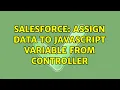 Salesforce Assign Data to JavaScript Variable from Controller 2 Solutions