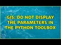 GIS Do not display the parameters in the Python Toolbox