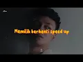 Download Lagu Mahen - Memilih Berhenti (Sped Up Version)