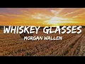 Morgan Wallen – Whiskey Glasses (Lyrics) 🥃💔 | Country Heartbreak Anthem