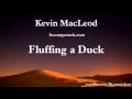 Download Lagu Fluffing a Duck - Kevin MacLeod - 2 HOURS [Extended]