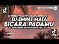 Download Lagu DJ EMPAT MATA BICARA PADAMU VIRAL TIKTOK FYP MENGKANE | MAMAN FVNDY