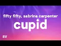FIFTY FIFTY - Cupid (Lyrics) ft. Sabrina Carpenter
