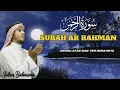 Download Lagu Surat Ar Rahman - Salim Bahanan  Arab,latin dan terjemahnya