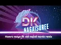 Lagu HAMRO MAYA FIT OLD NEPALI MOVIE REMIX GHAM CHAYA REMIX DJ DK NAGAISUREE