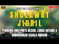 Download Lagu 🔴 SHOLAWAT JIBRIL PENARIK REZEKI 🔴 SHOLAWAT NABI PEMBUKA PINTU REZEKI
