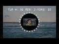 Lagu Tum Hi Ne Meri Zindagi 3DSound/Bass Boosted Song/Naseeb Movie/All3DSOUNDTRACK/#all3dsoundtrack