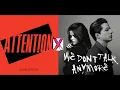 We Don't Talk Anymore vs Attention MASHUP  Remix// Charlie Puth(feat. Selena Gomez)