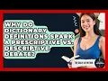Why Do Dictionary Definitions Spark A Prescriptive Vs Descriptive Debate - The Daily Definition