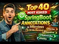 Top 40 Spring Boot Annotations 20 Min Revision Before Interview