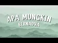 Download Lagu Bernadya - Apa Mungkin (Lirik lagu)