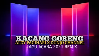 Download KACANG GORENG - ALDY PAGIHARI [ LAGU ACARA 2021 REMIX ] MP3