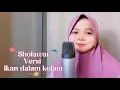 Download Lagu Ikan dalam kolam versi sholawat cover maria ulfah elkamiel