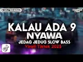 DJ KALAU ADA 9 NYAWA - SLOW BASS JEDAG JEDUG TERBARU 2025